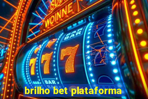 brilho bet plataforma